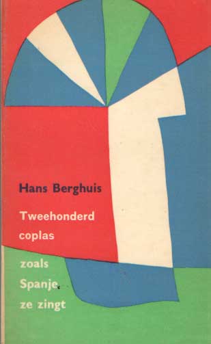 Berghuis, Hans - Tweehonderd coplas zoals Spanje ze zingt.
