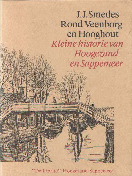Smedes, J.J. - Rond Veenborg en Hooghout. Kleine historie van Hoogezand en Sappemeer.