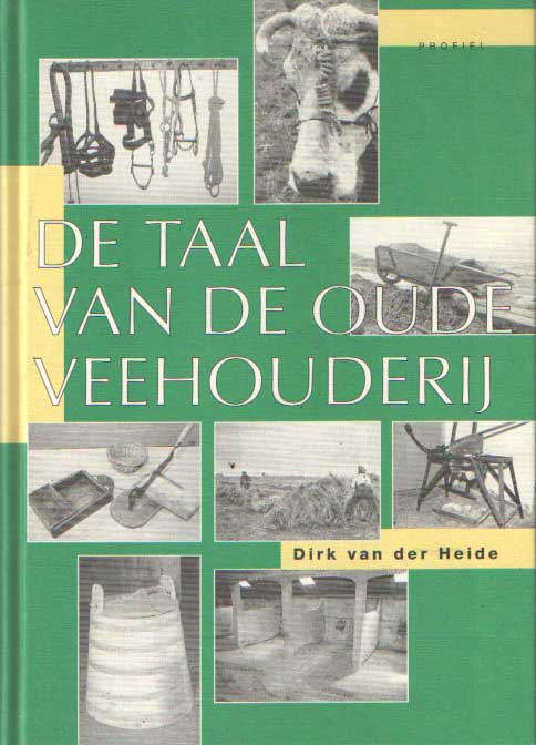Heide, Dirk van der - De taal van de oude veehouderij..