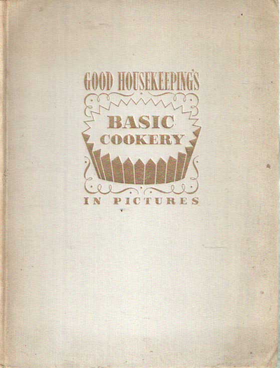  - Good Housekeeping's Basic Cookery in Pictures.