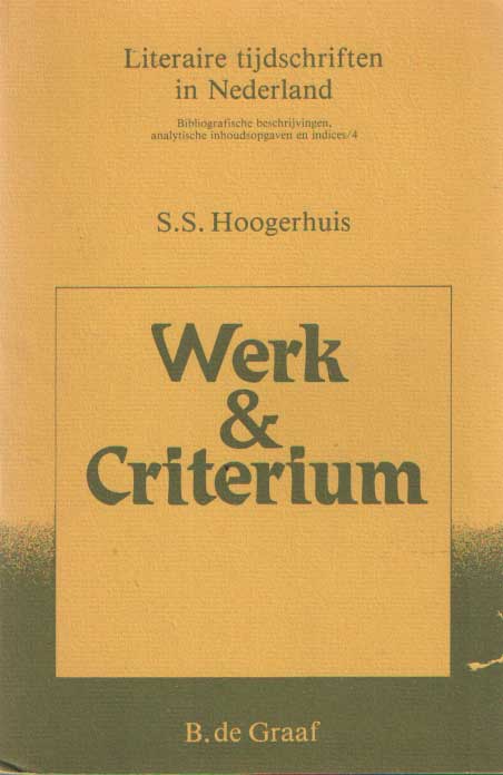 Hoogerhuis, S.S. - Werk & Criterium. Bibliografische beschrijvingen, analytische inhoudsopgaven, indices / 4.