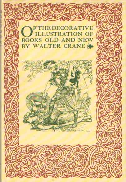  - Of the Decorative Illustration of Books Old and New by Walter Crane .