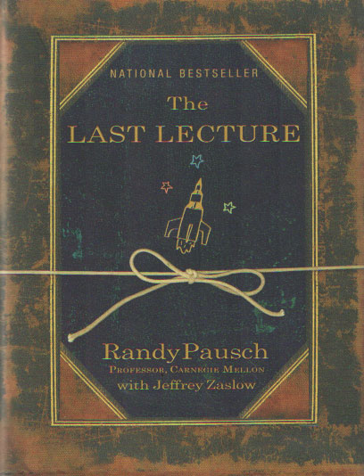 PAUSCH, RANDY & JEFFREY ZASLOW - The last lecture.