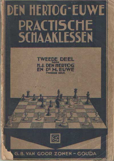 Hertog, H.J. den & M. Euwe - Practische schaaklessen. Tweede deel.