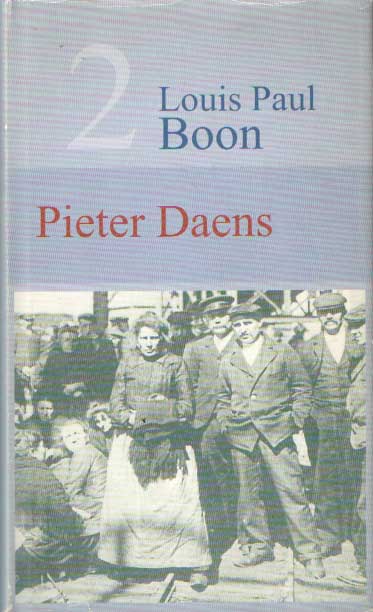 Boon, Louis Paul - Pieter Daens of hoe in de negentiende eeuw de arbeiders van Aalst vochten tegen armoede en onrecht.