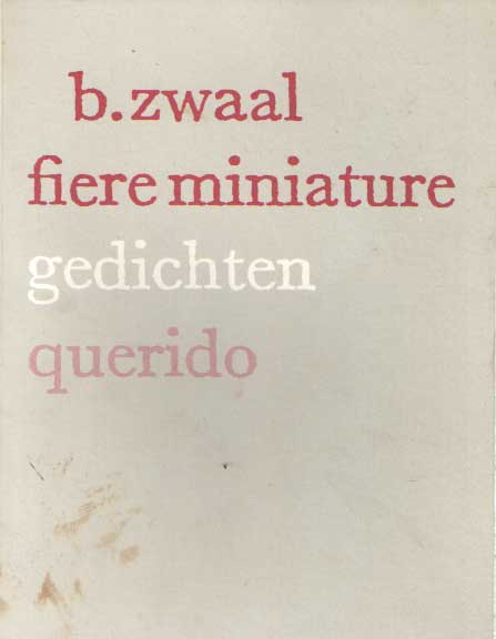 Zwaal, B. - Fiere miniaturen. Gedichten.