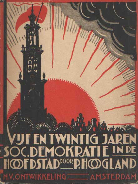 Hoogland, P. - Vijf en twintig jaren sociaal-demokratie in de hoofdstad..