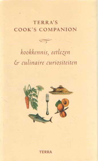  - Terra's Cook Companion. Kookkennis, eetlezen & culinaire curiositeiten.