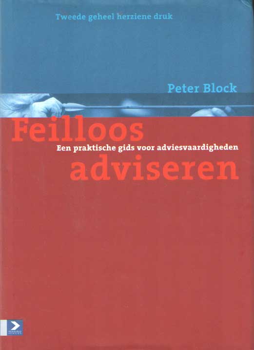 Block, Peter - Feilloos adviseren. Een praktische gids voor adviesvaardigheden.