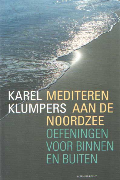 Klumpers, Karel - Mediteren aan de Noordzee. Oefeningen voor binnen en buiten.