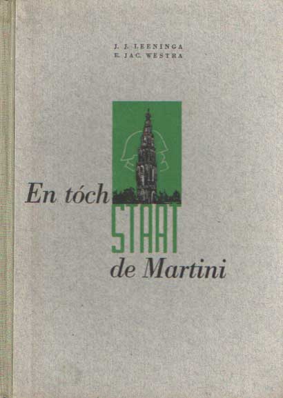 Leeninga, J.J. & E. jac. Westra - En tch staat de Martini. Groningen onder Duitsch schrikbewind.