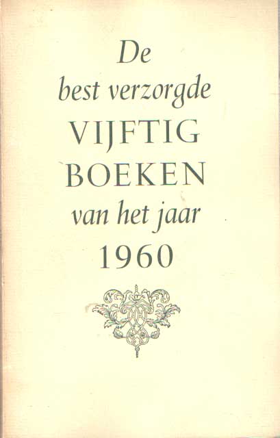  - De best verzorgde vijftig boeken van het jaar 1960. Verslag van de jury en catalogus.