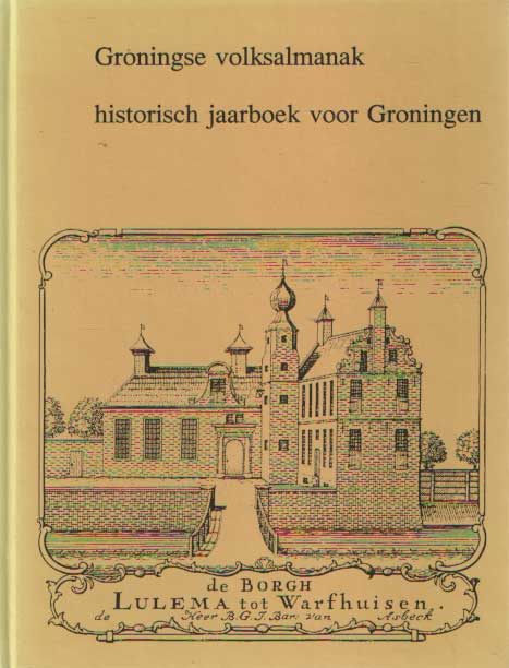 Boersma, J.W. e.a. - Groningse volksalmanak. Historisch jaarboek voor Groningen.