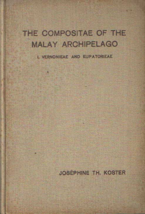 Koster, Josphine Thrse - The compositae of the Malay Archipelago. I: Vernonieae and Eupatorieae. These..
