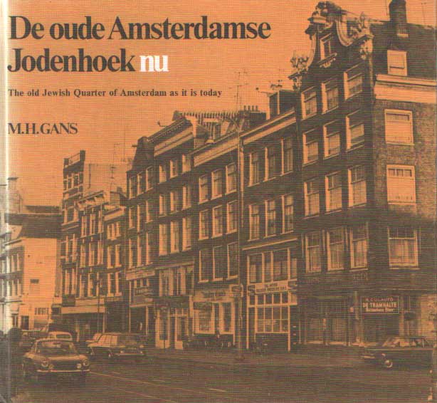 Gans, M.H. - De oude Amsterdamse Jodenhoek nu / The old Jewish Quarter of Amsterdam as it is today..
