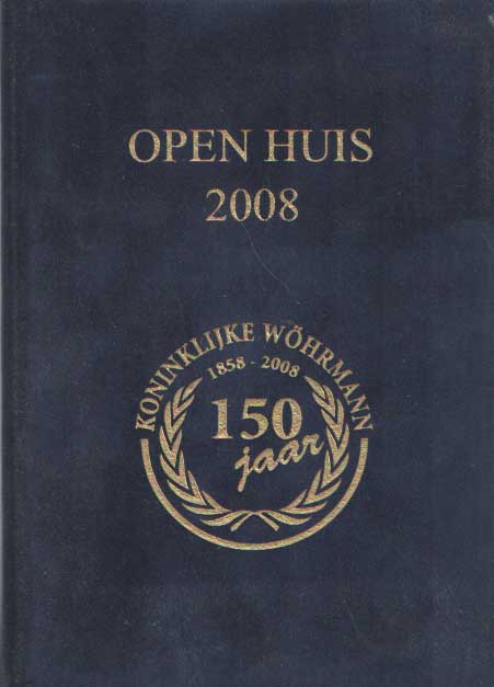  - Open huis 2008. Koninklijke Whrmann 150 jaar 1858-2008.