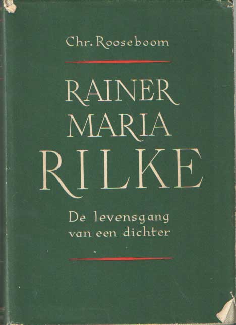 Rooseboom, Chr. - Rainer Maria Rilke. De levensgang van een dichter.