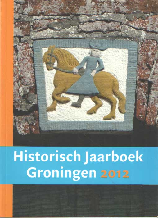 Perton (eindredactie), Harry - Historisch jaarboek Groningen 2012.