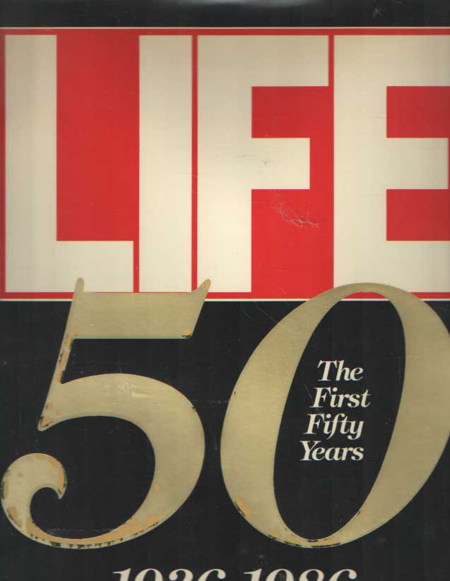 KUNHARDT JR. , PHILIP B. (ED. ) - Life 50, the First Fifty Years : 1936-1986.