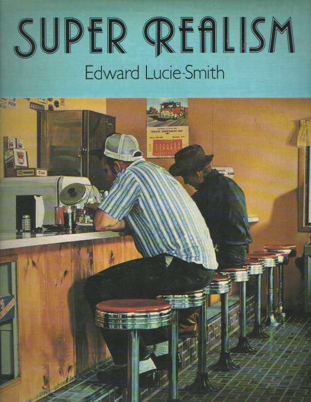 LUCIE-SMITH, EDWARD - Super Realism.