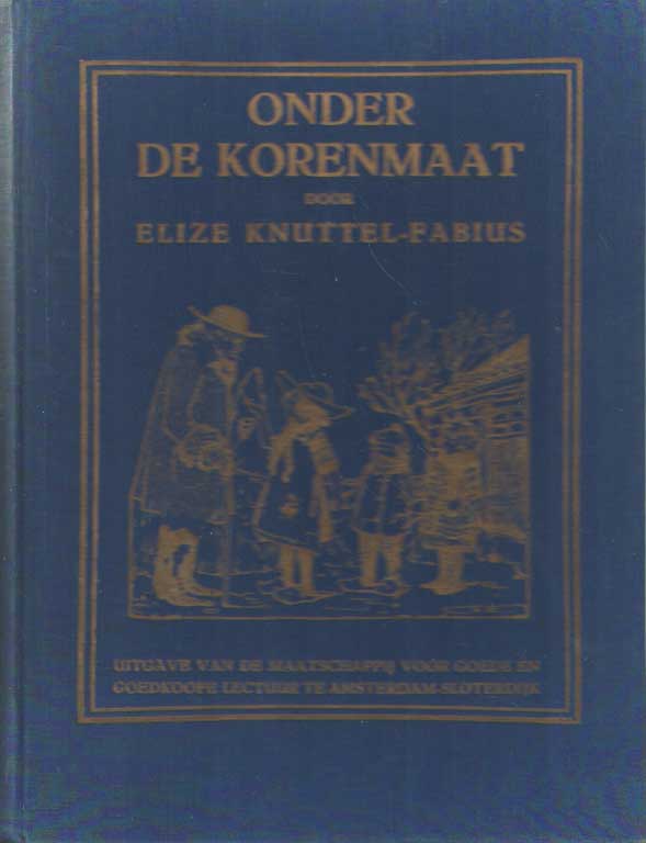 Knuttel-Fabius, Elize - Onder de korenmaat.