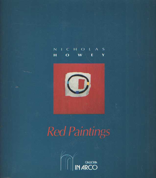 Howey, Nicholas - Nicholas Howey: Red Paintings.