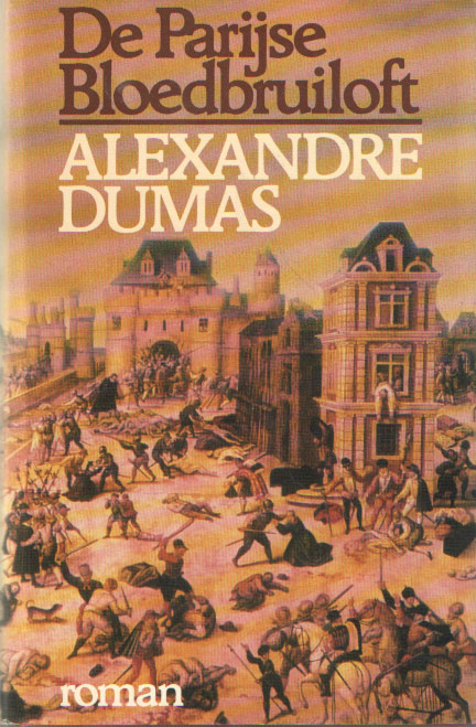 Dumas, Alexandre - De Parijse bloedbruiloft.