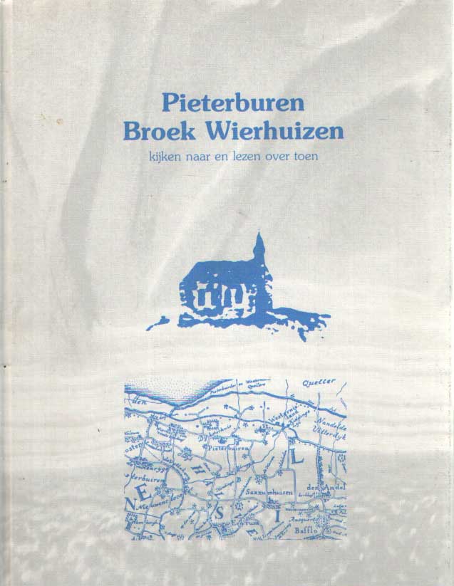 Klunder e.a. (samensteller), Tine G. - Pieterburen Broek Wierhuizen. Kijken naar en lezen over toen.