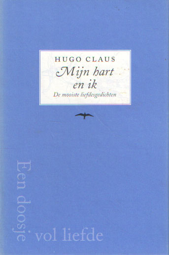 Claus, Hugo - Mijn hart en ik. De mooiste liefdesgedichten.