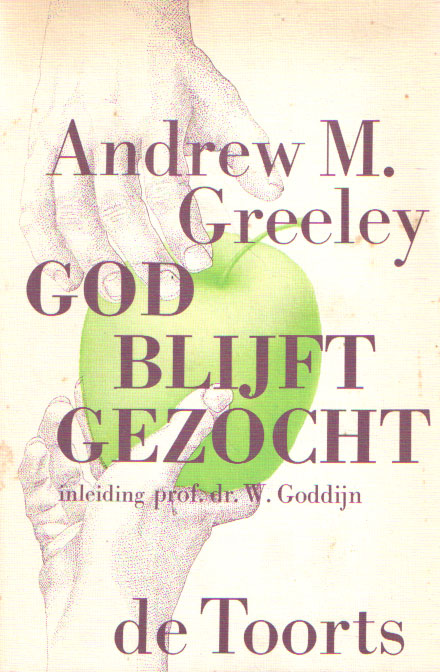 GREELEY, ANDREW M. - God blijft gezocht. Inleiding W. Goddijn.