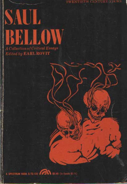 Bellow, Saul - Saul Bellow: A Collection of Critical Essays. Edited by Earl Rovit.