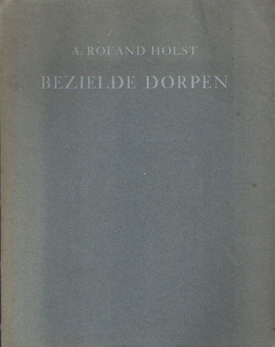 Roland Holst, A. - Bezielde dorpen.