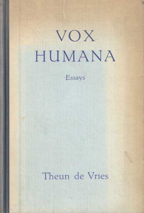 Vries, Teun de - Vox Humana. Essays.