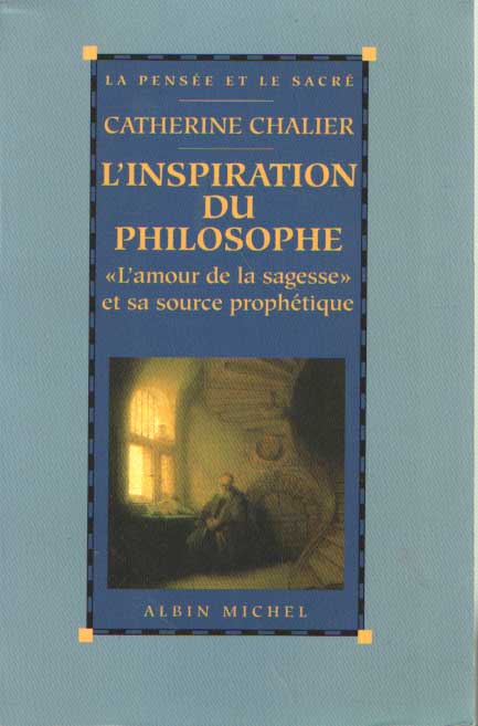Chalier, Catherine - L'Inspiration du philosophe. 