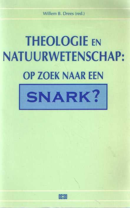 Drees, Willem B. - Theologie en natuurwetenschap. Op zoek naar een Snark?.