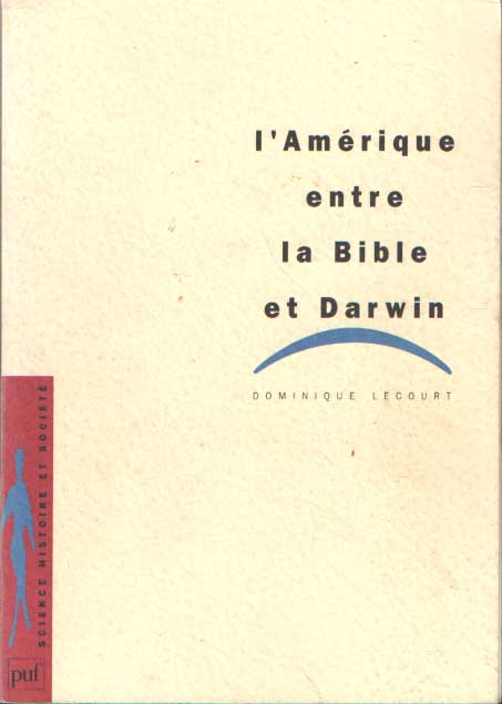 Lecourt, Dominique - L'Amrique entre la Bible et Darwin.