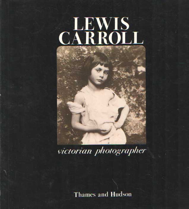 Carroll, Lewis - Lewis Carroll. Victorian Photographer. Introduction by Helmut gernsheim.
