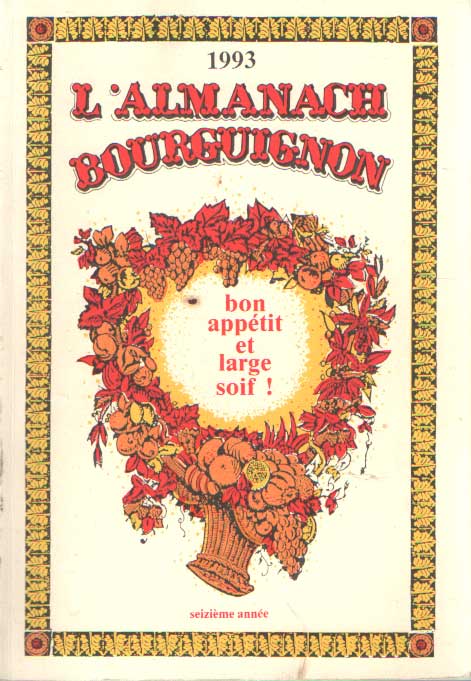  - L'Almanach Bourguignon. Bon apptit et large soif!.