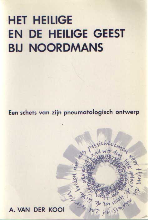 Kooi, A. van der - Het heilige en de Heilige Geest bij Noordmans. Een schets van zijn pneumatologisch ontwerp.