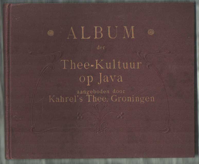  - Album der Thee-Kultuur op Java. Aangeboden door Kahrel's Thee, Groningen.