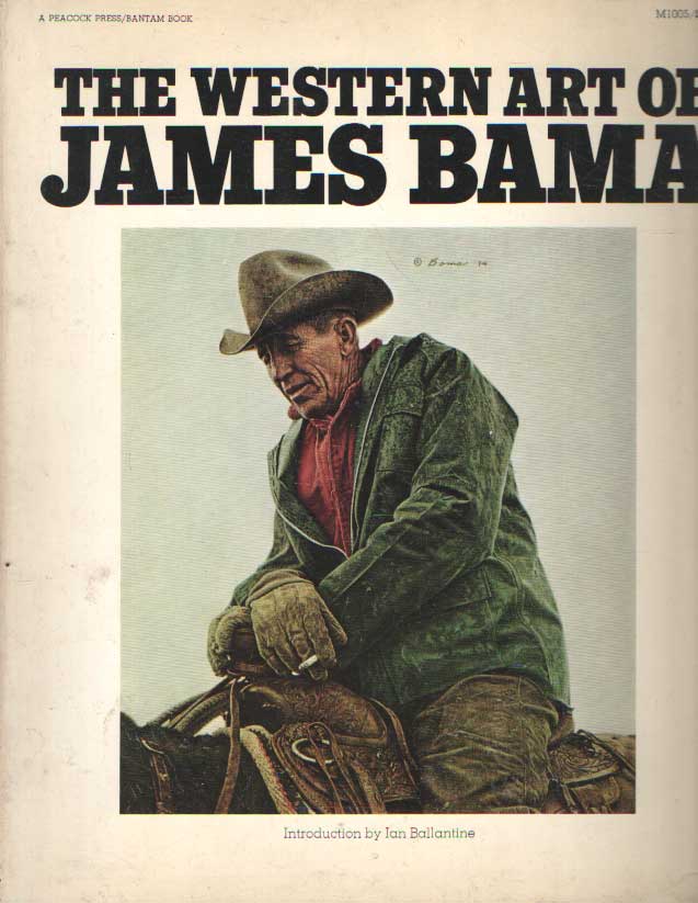 Bama, James - The Western Art of James Bama  Introduction by Ian Ballantine.