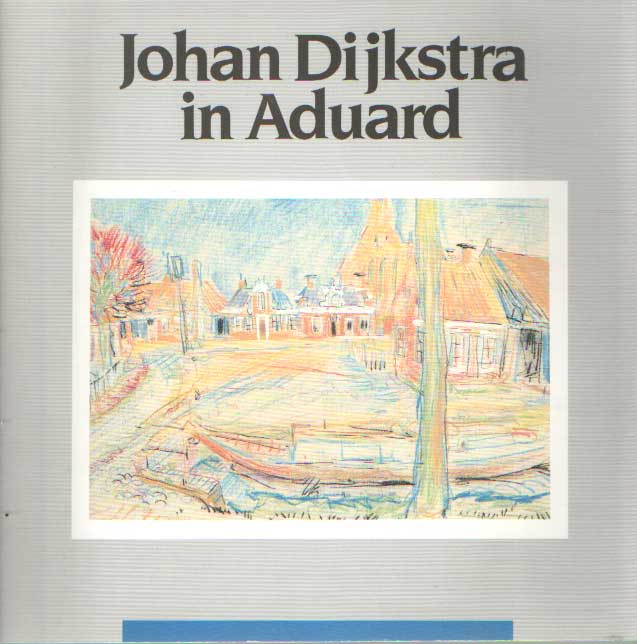  - Johan Dijkstra in Aduard.