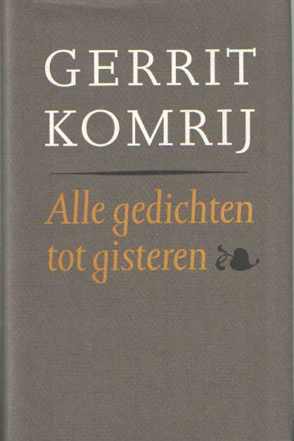 Komrij, Gerrit - Alle gedichten tot gisteren.