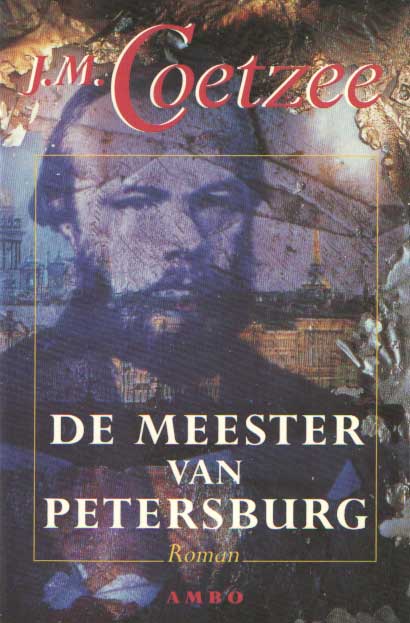 COETZEE, J. M. & WIEL, FRANS VAN DER - De meester van Petersburg.