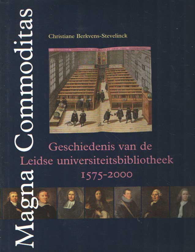 Berkvens-Stevelinck, Christiane. - Magna Commoditas. Geschiedenis van de Leidse universiteitsbibliotheek 1575-2000.