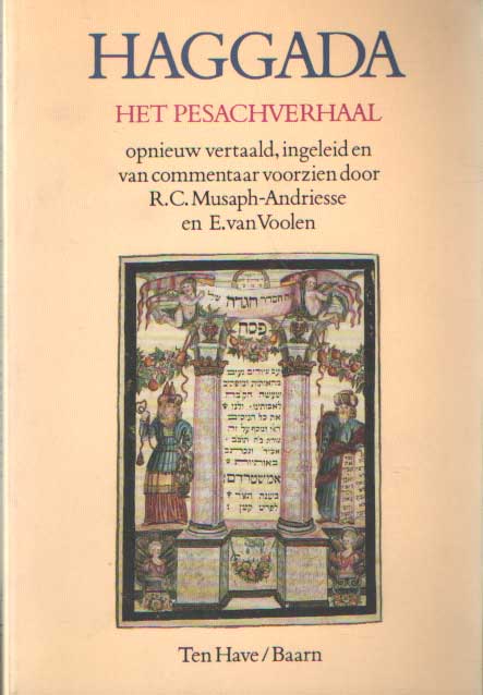 MUSAPH-ANDRIESSE, R.C. EN VOOLEN, E. VAN. - Haggada. Het Pesachverhaal opnieuw vertaald, ingeleid en van commentaar voorzien door R.C. Musaph-Andriesse en E. van Voolen.