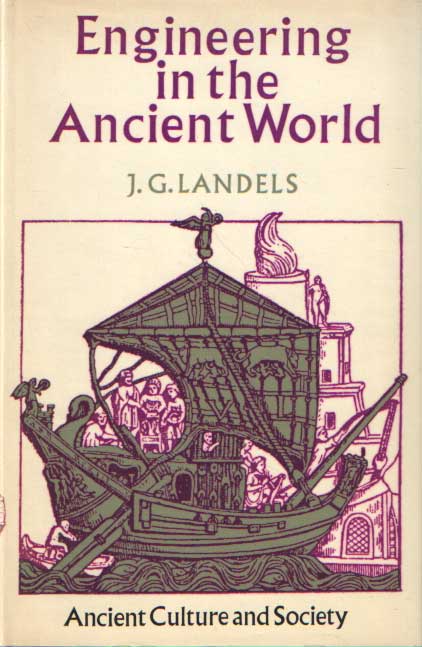 Landels, J.G. - Engineering in the Ancient World..