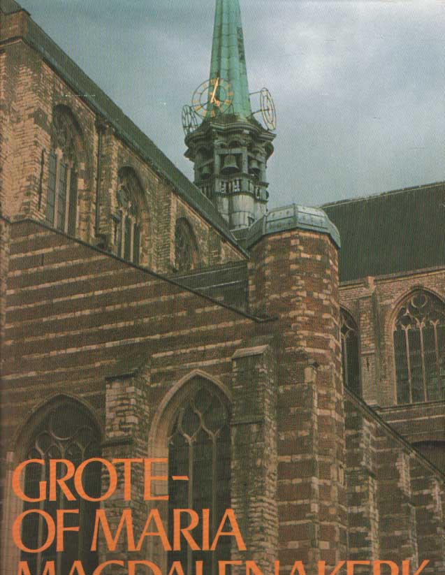 Kluiver, J.H. - Grote- of Maria Magdalenakerk. 200 foto's van een monumentaal gebouw, dat door de eeuwen heen een belangrijke plaats in de gemeete Goes inneemt..