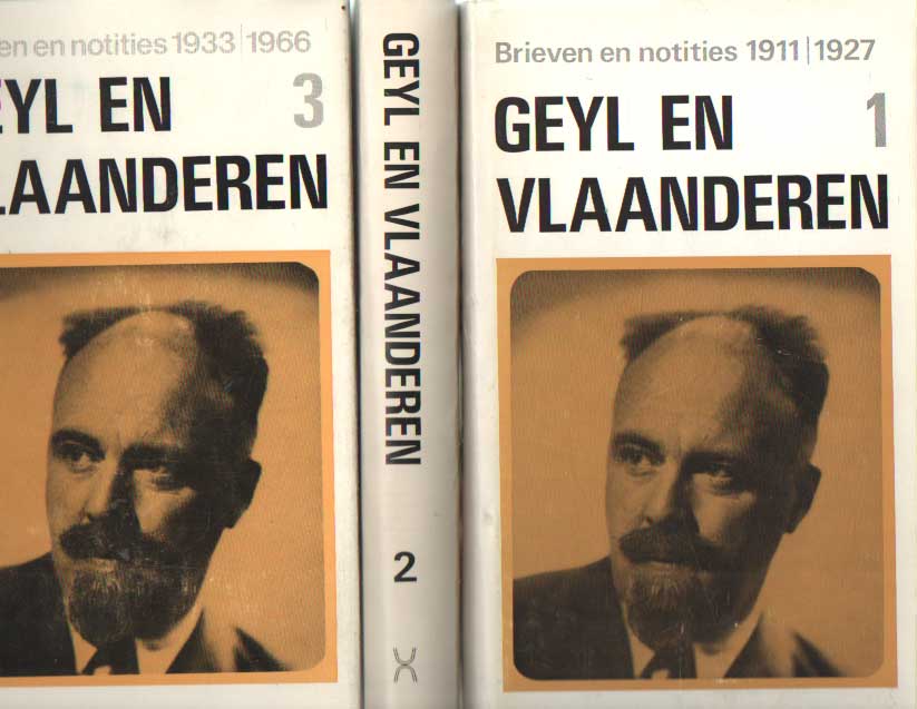  - Geyl en Vlaanderen. Uit het archief van prof. dr P. Geyl. Brieven en notities 1911-1966, uitgegeven door P. van Hees en A.W. Willemsen: Deel 1; (1911-1927), Deel 2; (1928-1932); Deel 3 (1933-1966).