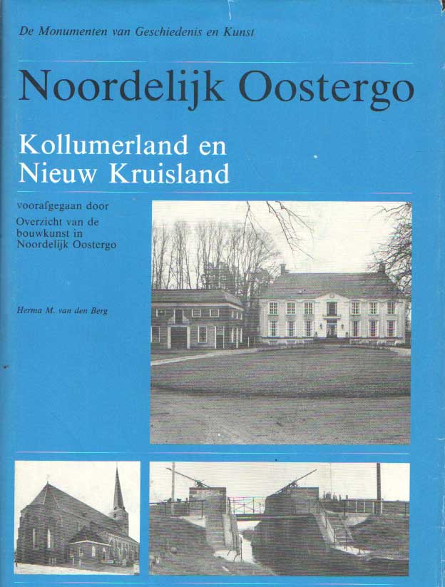 Berg, Herma M. van den - Noordelijk Oostergo: De Dongeradelen; Dantumadeel; Ferwerderadeel; Kollumerland en Nieuw Kruisland (4 delen in vier banden).